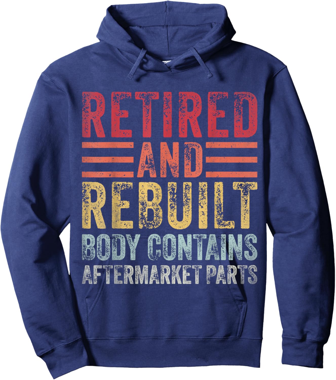 Retired and Rebuilt Body Contains Aftermarket Parts Retired Hoodie - Hoodie | Navy