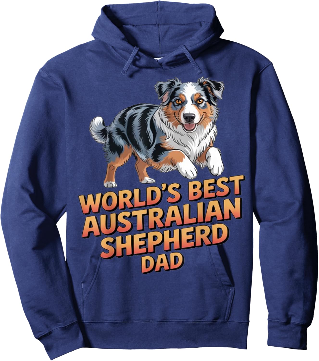 Dog Pet Owner Design World's Best Australian Shepherd Dad Hoodie - Hoodie | Navy