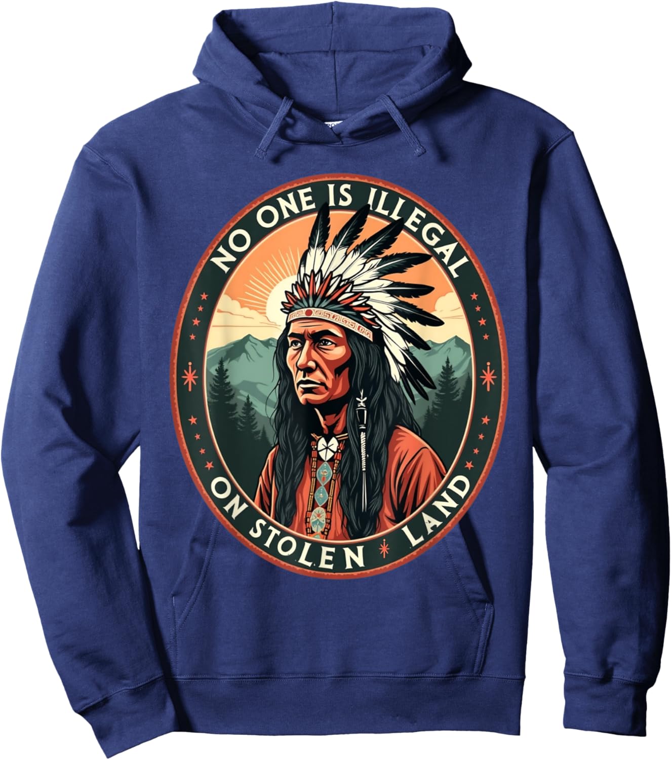 Native Americans No One Is Illegal on Stolen Land Hoodie - Hoodie | Navy