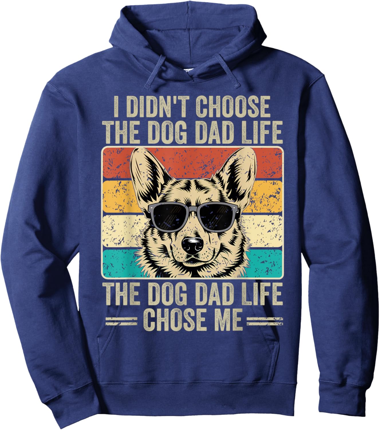 I Didn't Choose The Dog Dad Life The Dog Dad Life Chose Me Hoodie - Hoodie | Navy