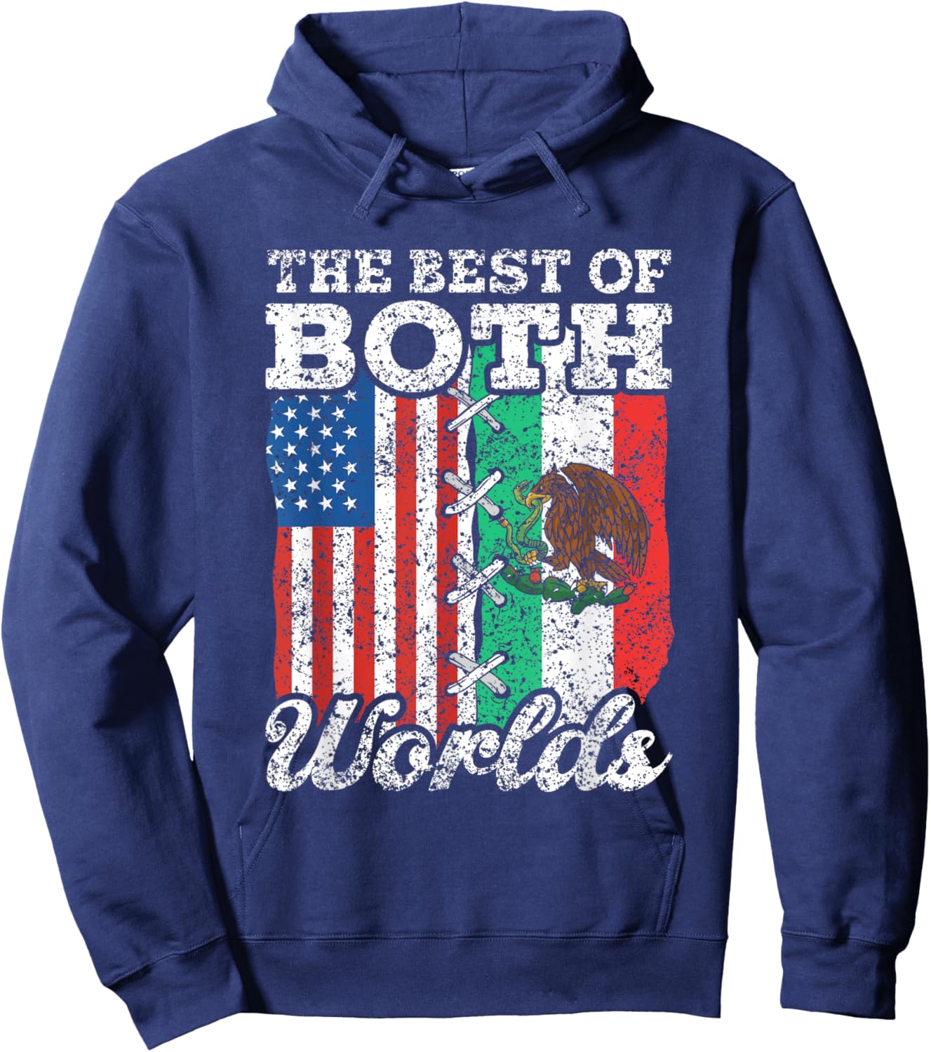 The Best Of Both Worlds Us Usa Mexico Mexican American Hoodie - Hoodie | Navy