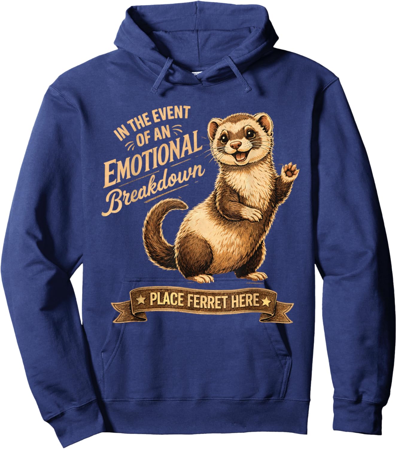 Ferret Lover Funny in The Event of an Emotional Breakdown Hoodie - Hoodie | Navy