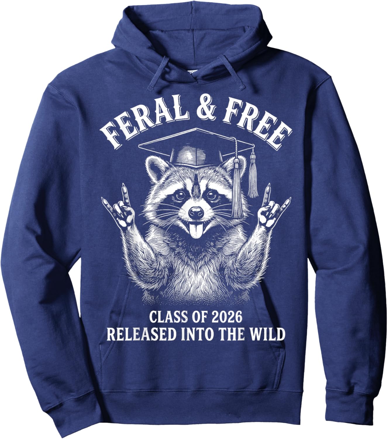Cute Feral and Free Class of 2026 Funny Raccoon Graduation Hoodie - Hoodie | Navy