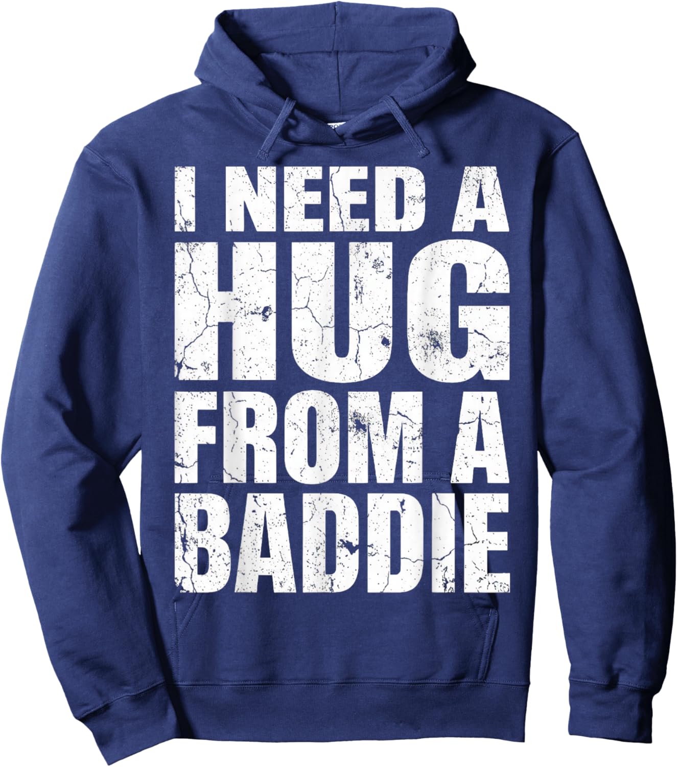 I Need A Hug from A Baddie Funny Hoodie - Hoodie | Navy