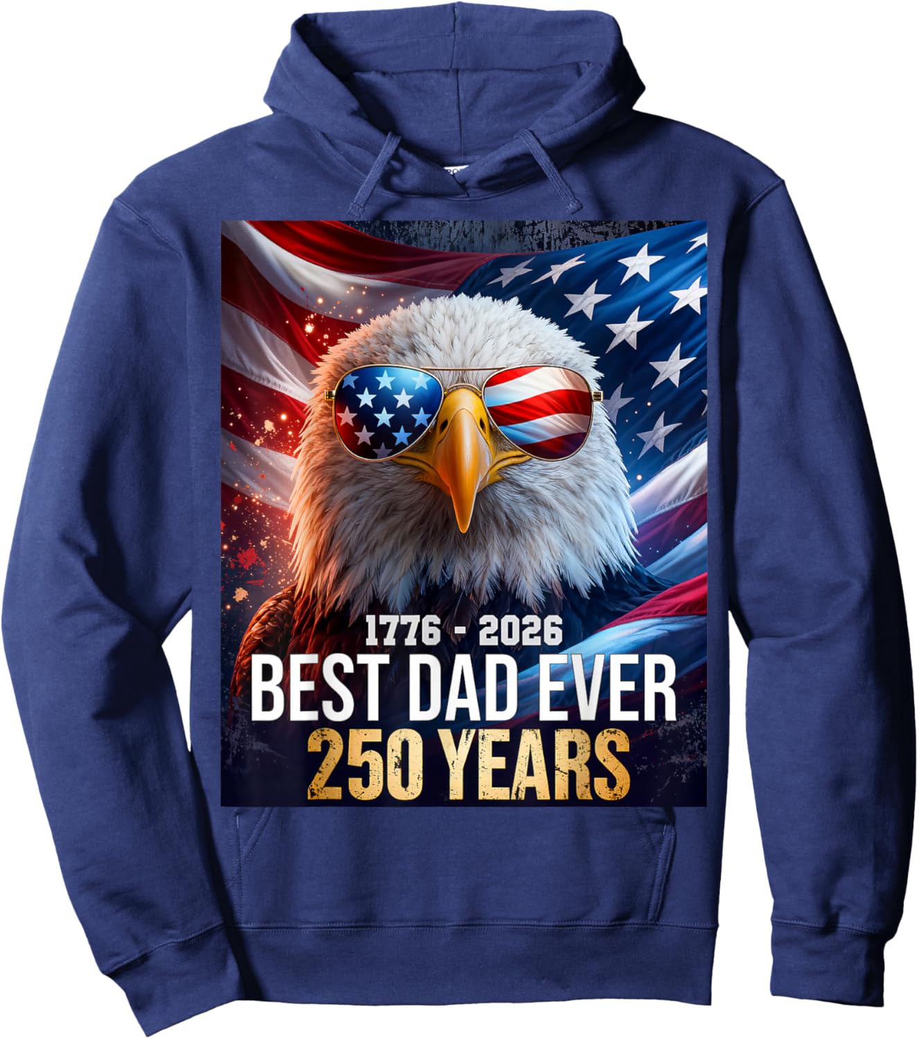 250 Years American Best Dad Ever 4th July Independence Day Hoodie - Hoodie | Navy