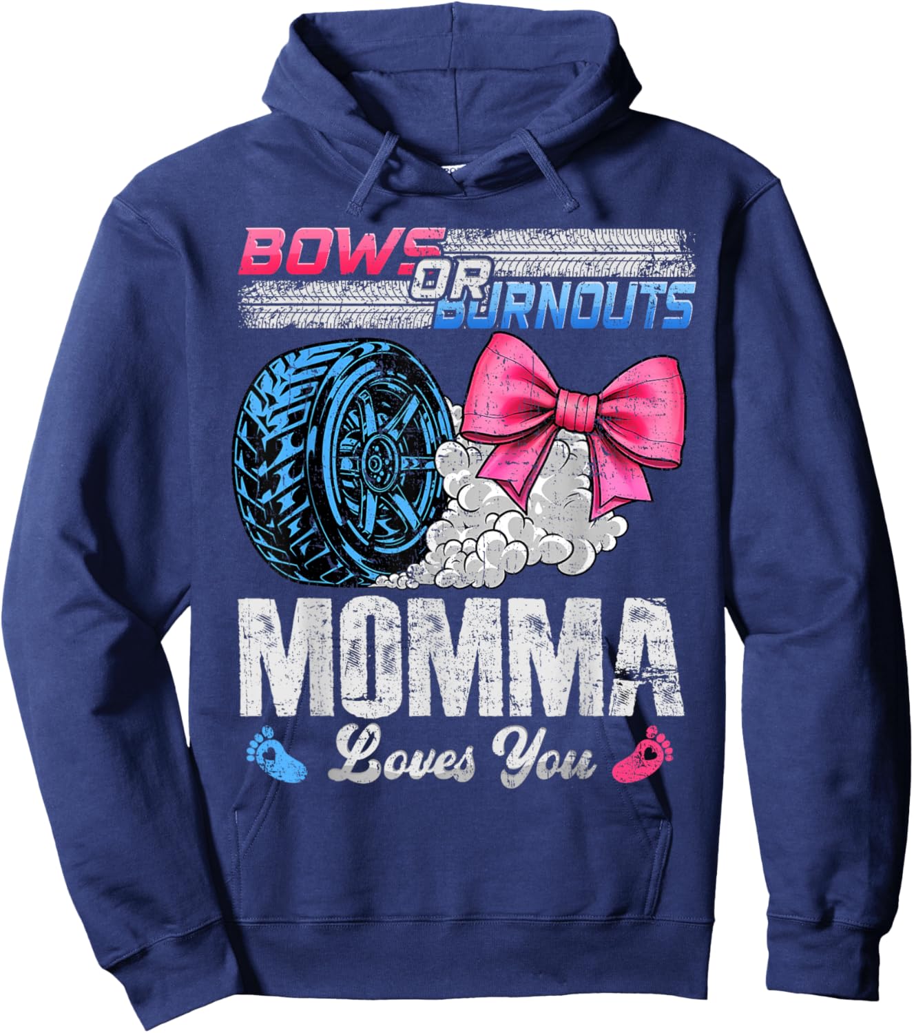 Burnouts Or Bows Your Momma Loves You Gender Reveal Hoodie - Hoodie | Navy