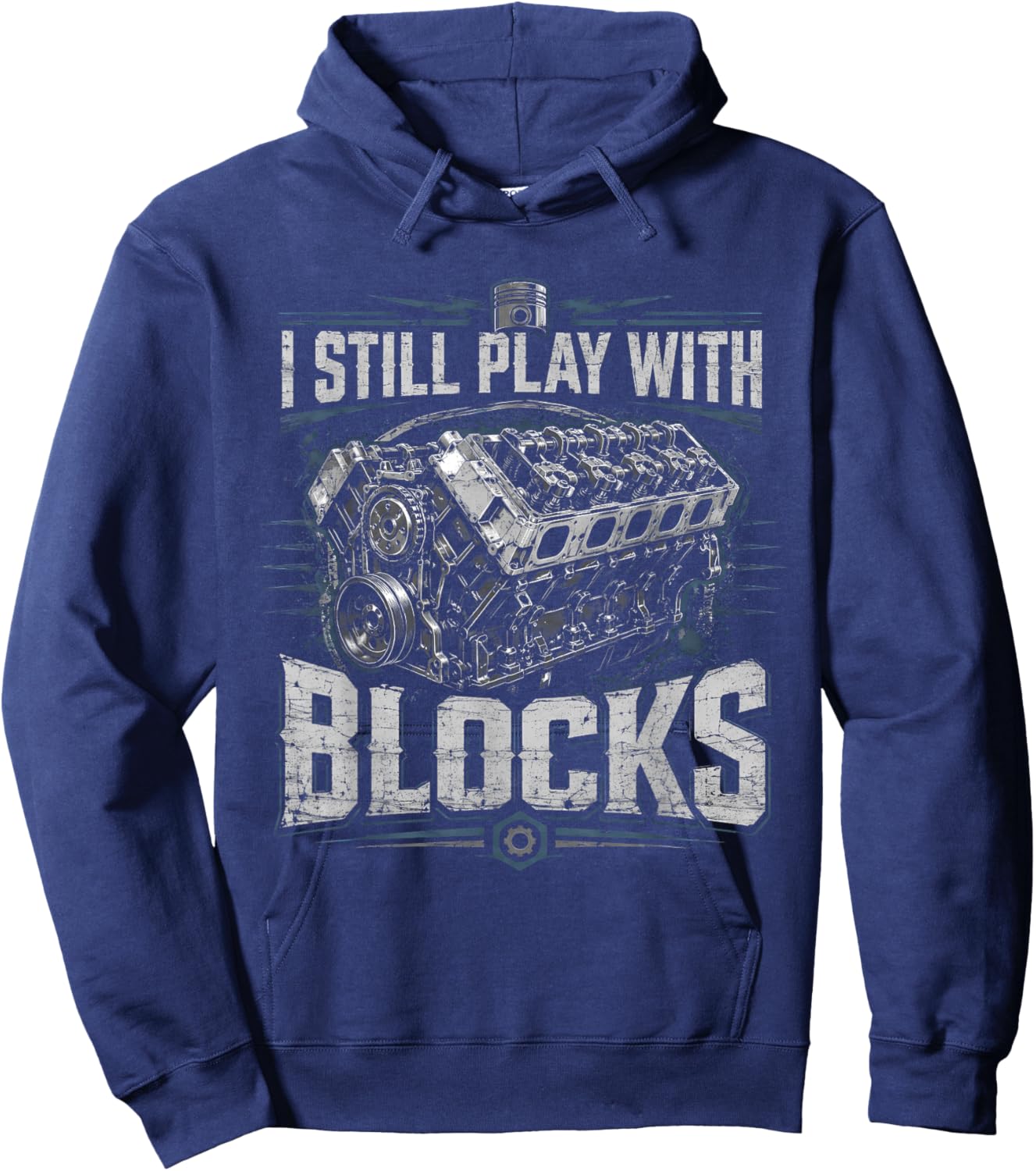 I Still Play with Blocks Funny Mechanic Car Engine Men Dad Hoodie - Hoodie | Navy