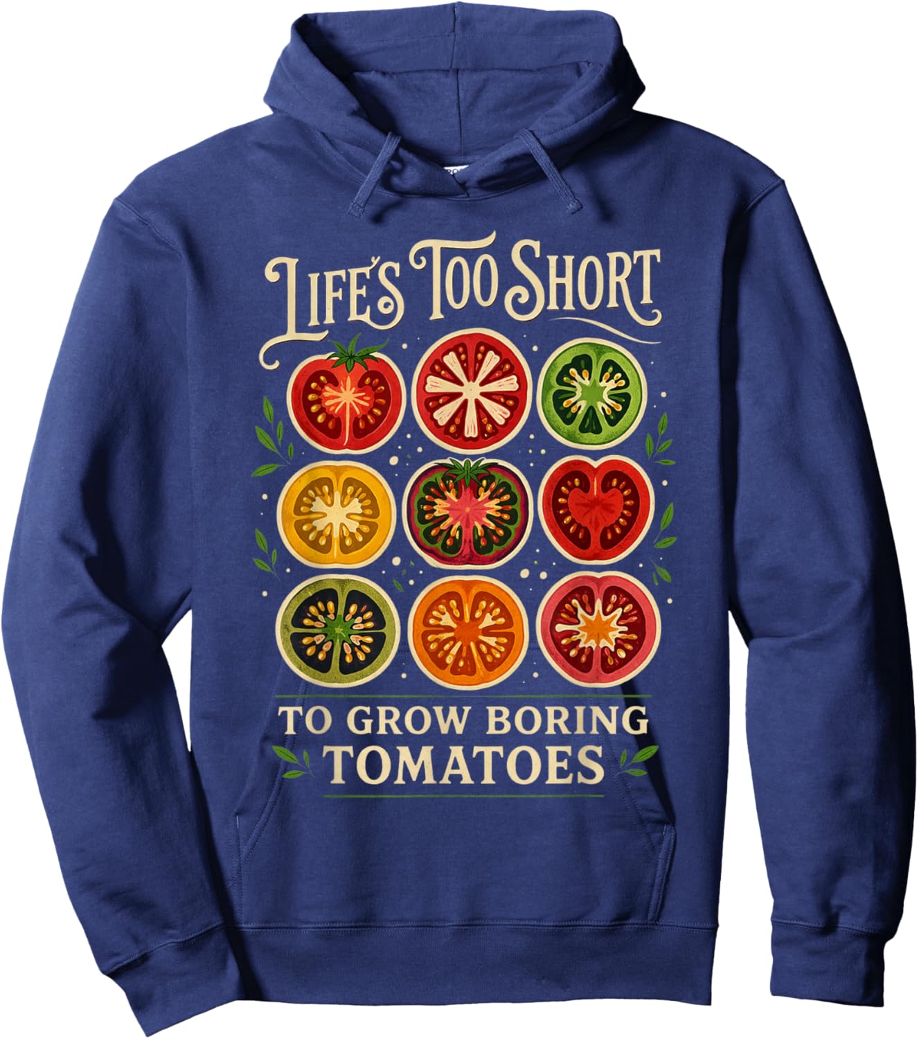 Life's Too Short to Grow Boring Tomatoes Gardener Graphic Hoodie - Hoodie | Navy