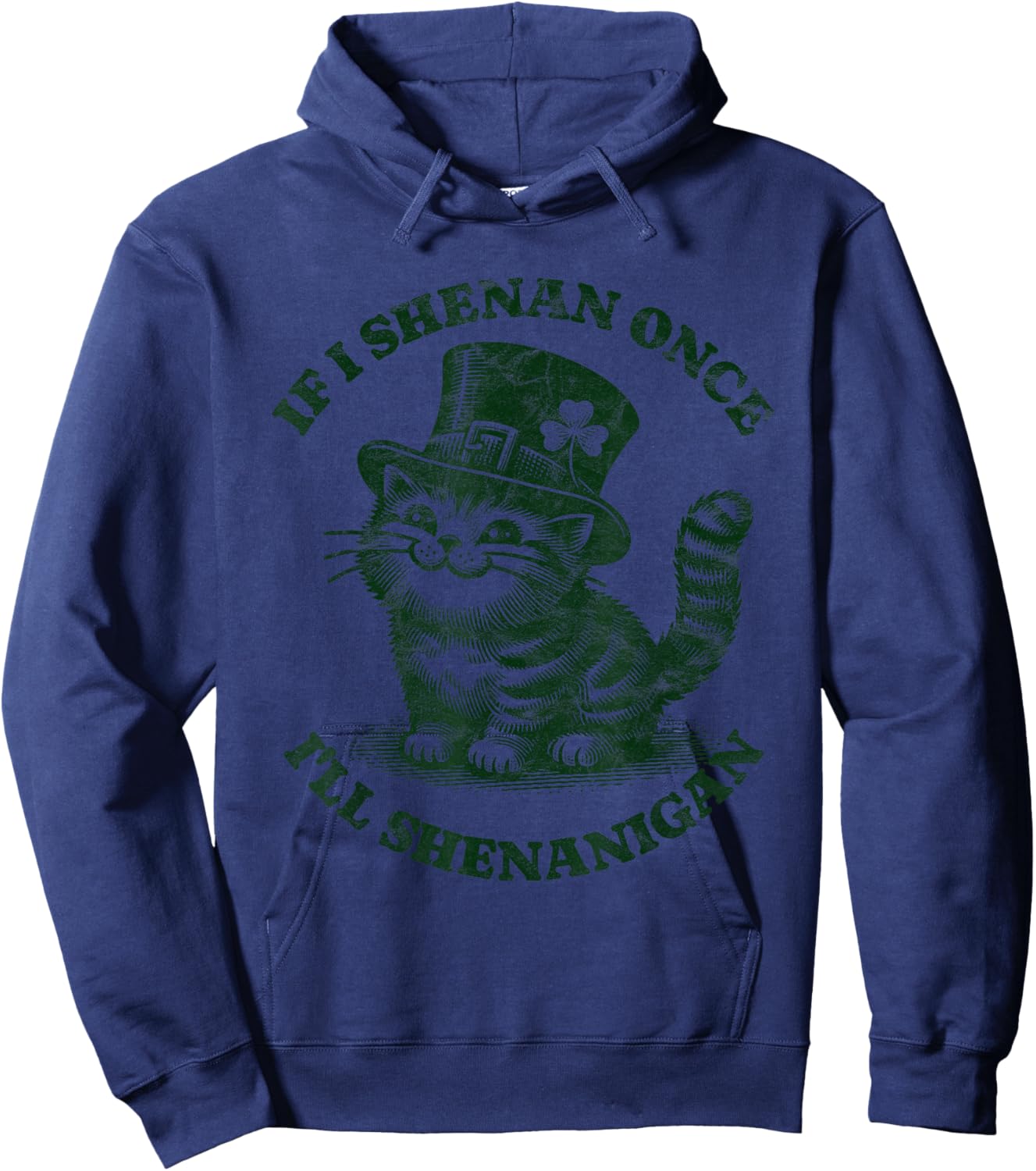 If I Shenan Once I’ll Shenanigan Toddler Cat St Patricks Day Hoodie - Hoodie | Navy