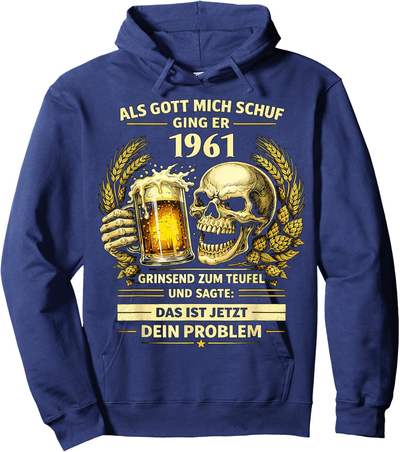 1961 "Als Gott Mich Schuf Das Ist Dein Problem Bier" Hoodie - Hoodie | Navy