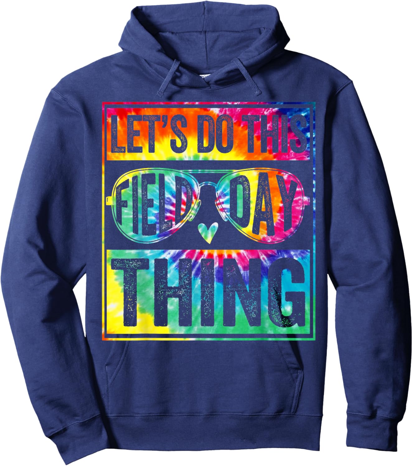 Field Day Let's Do This Field Day Thing Field Trip Tie Dye Hoodie - Hoodie | Navy