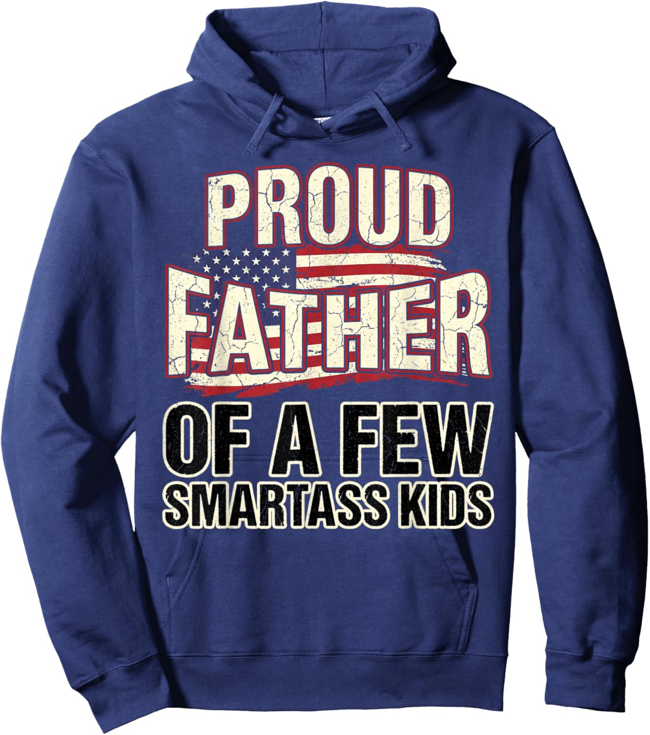 Proud Father of A Few Smartass Kids Funny Fathers Day Hoodie - Hoodie | Navy
