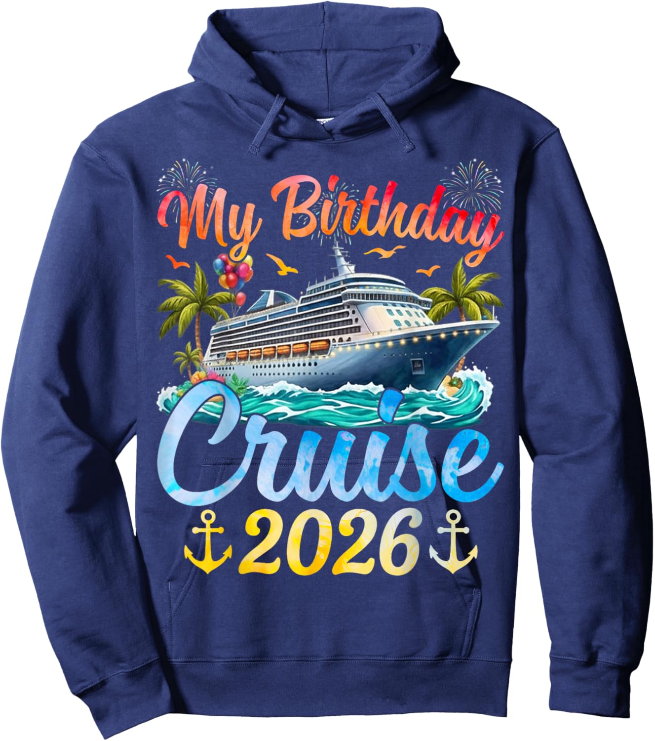 My Birthday Cruise 2026 Party Cruise Birthday Vacation Hoodie - Hoodie | Navy