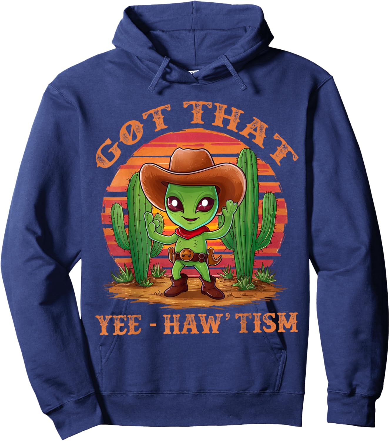 Got That Yee Haw 'Tism With Cacti Alien Cowboy Hoodie - Hoodie | Navy