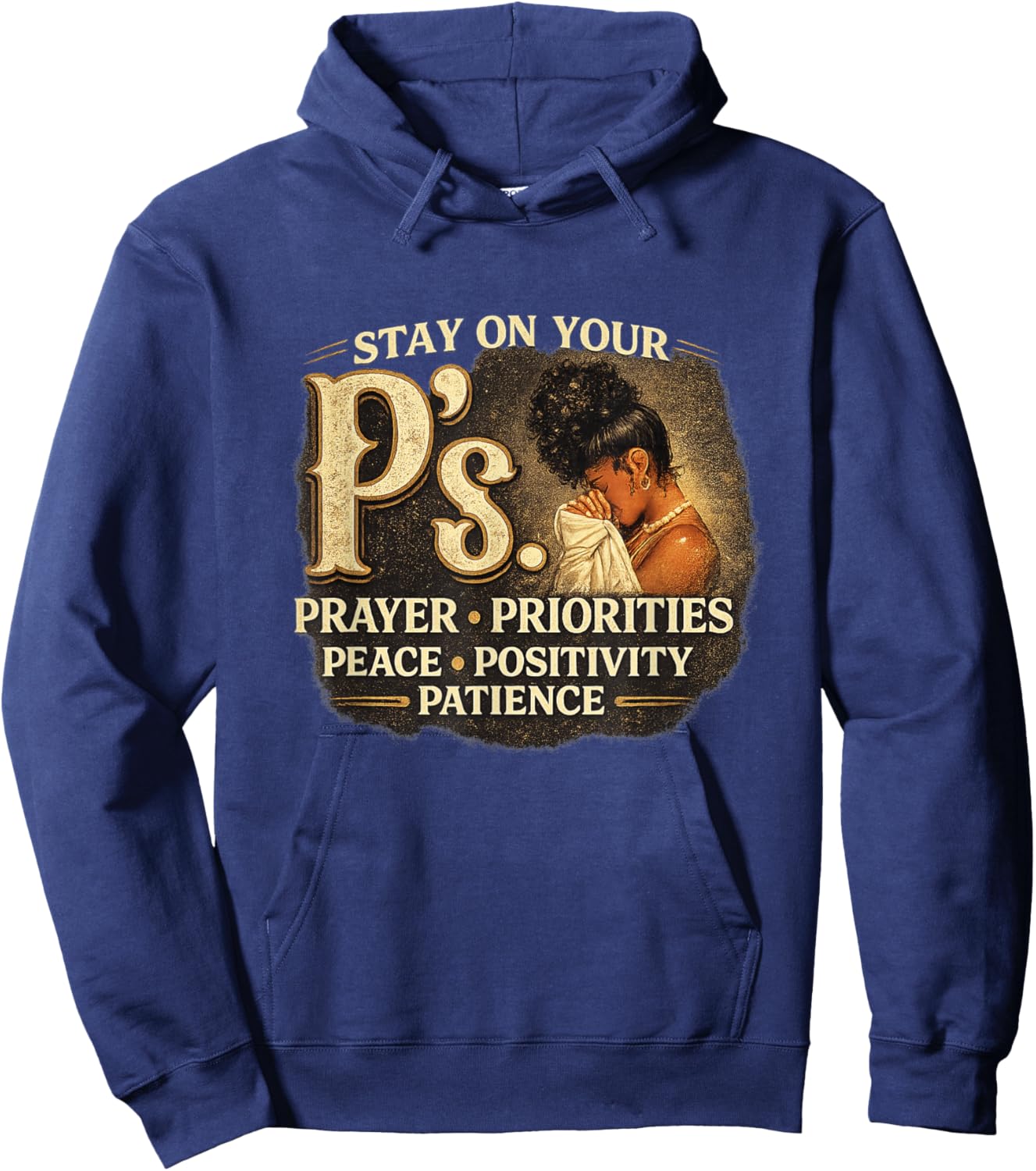 Stay Your P's Inspirational Black Women Quotes Prayer Hoodie - Hoodie | Navy