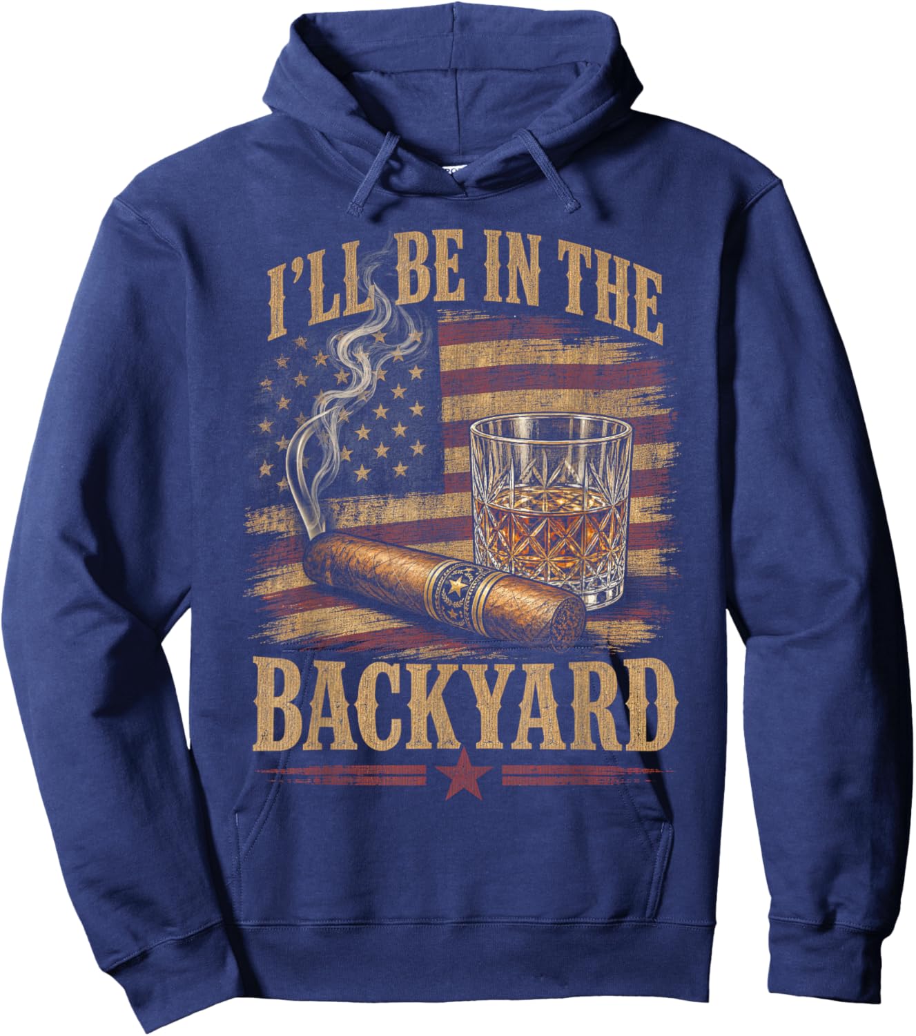 I'll Be in The Backyard Vintage USA Flag Cigar and Bourbon Hoodie - Hoodie | Navy