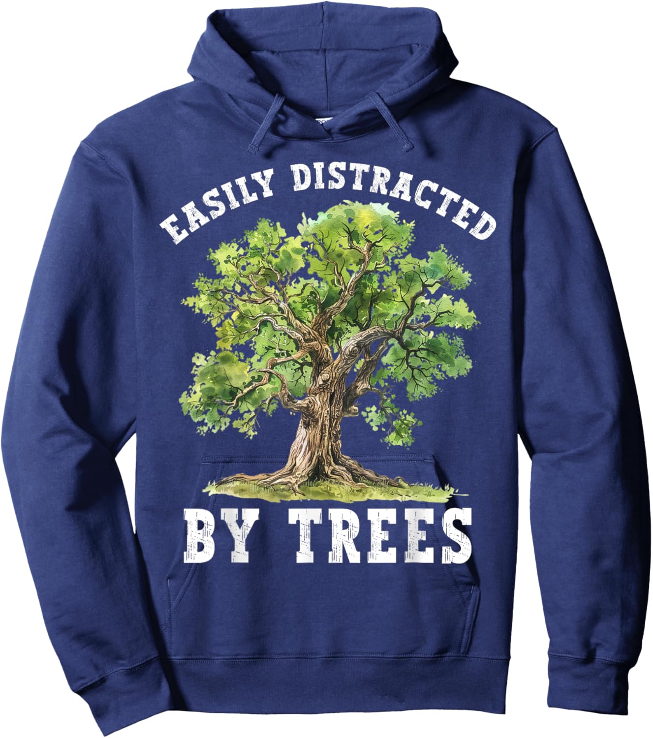 Easily Distracted By Trees Funny Nature Lover Environmental Hoodie - Hoodie | Navy