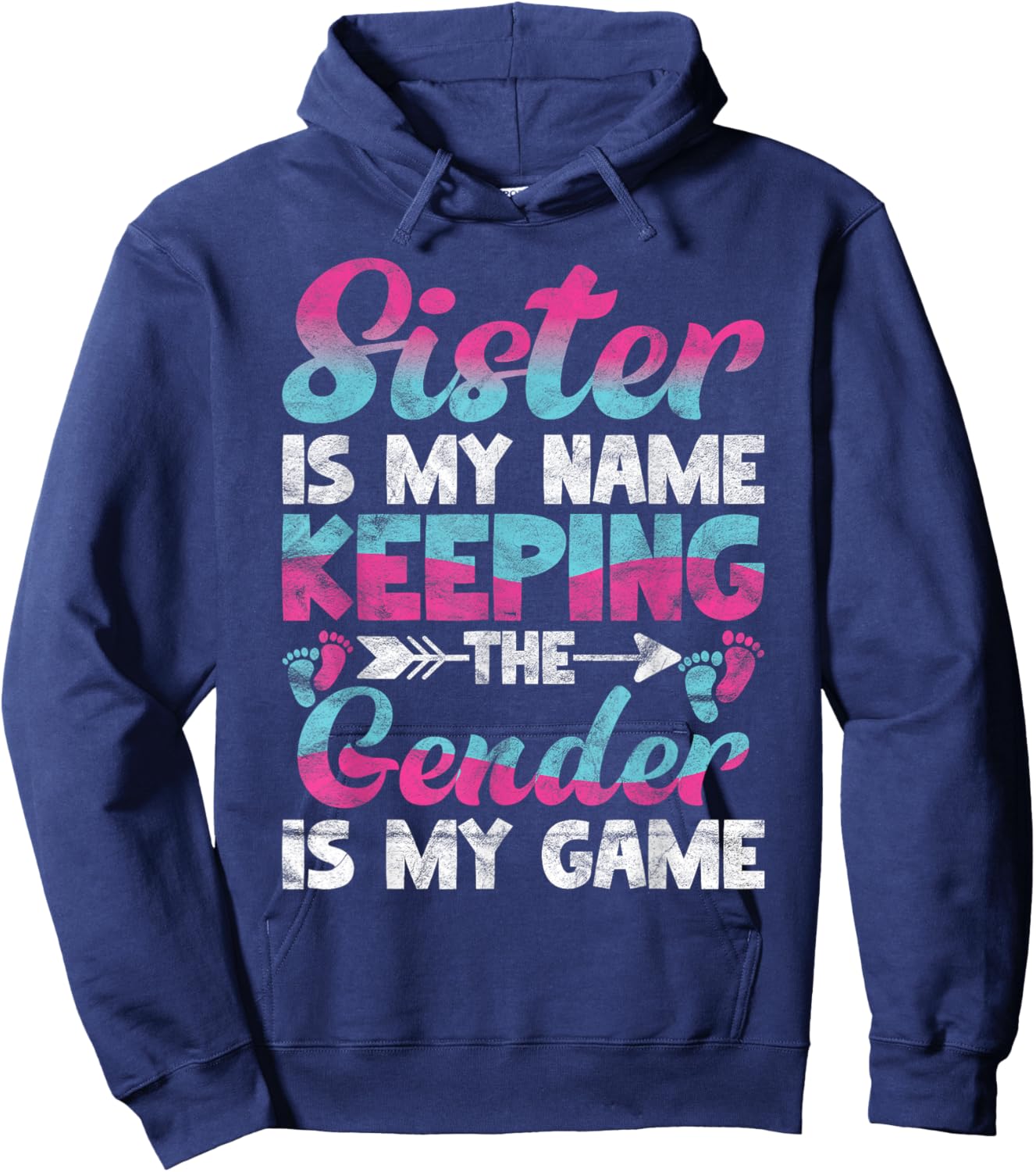 Sister Is My Name Keeping The Gender Is My Game Hoodie - Hoodie | Navy