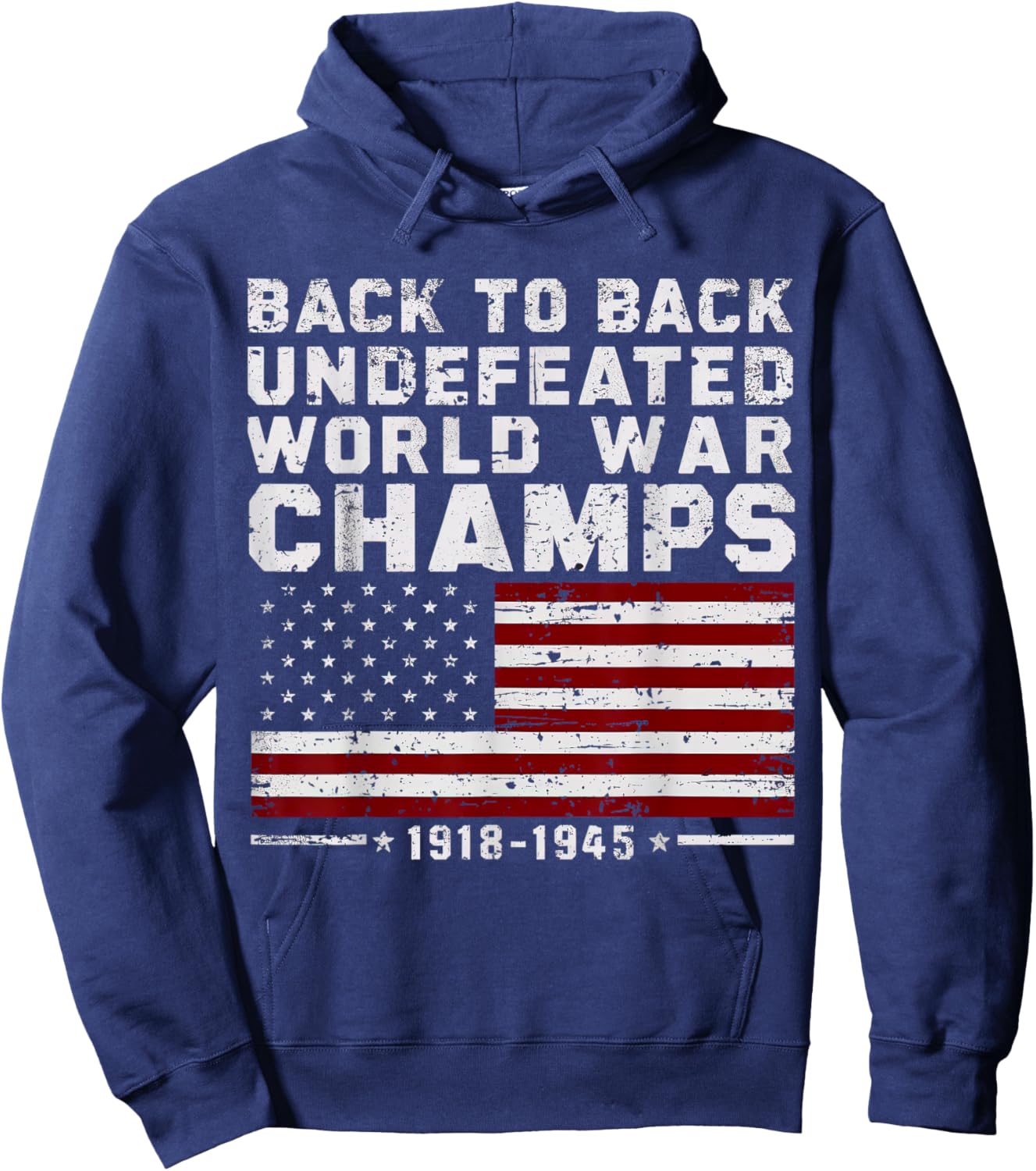 Back To Back Undefeated World War Champs 4th Of July Hoodie - Hoodie | Navy