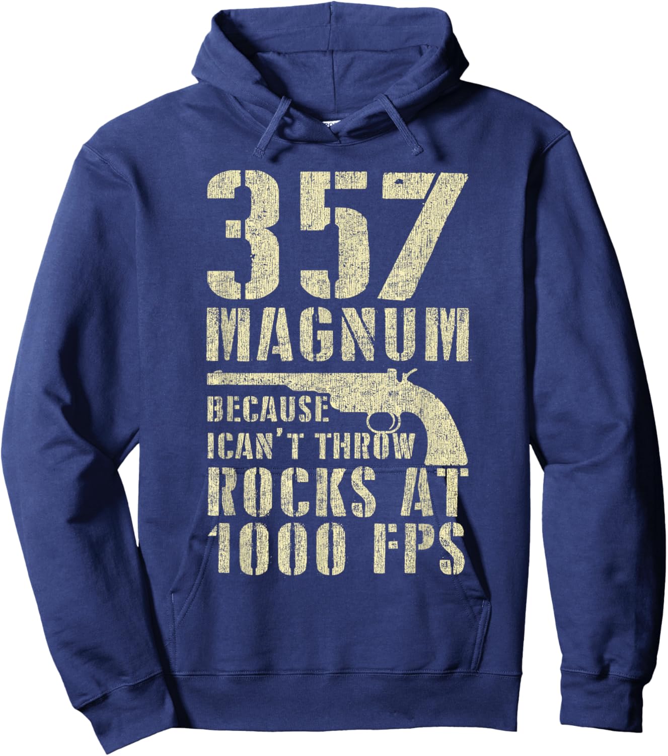 Gun Lover 357 Magnum Because I Can't Throw Rocks At 1000 FPS Hoodie - Hoodie | Navy