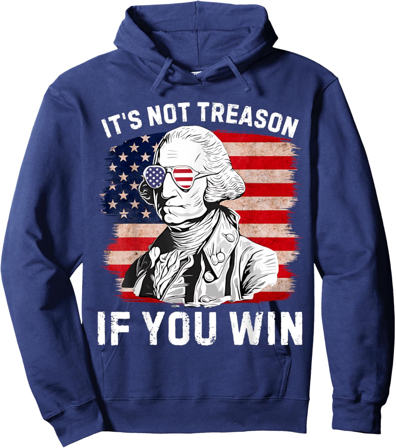 It's Not Treason if You Win George Washington 4th Of July Men Hoodie - Hoodie | Navy