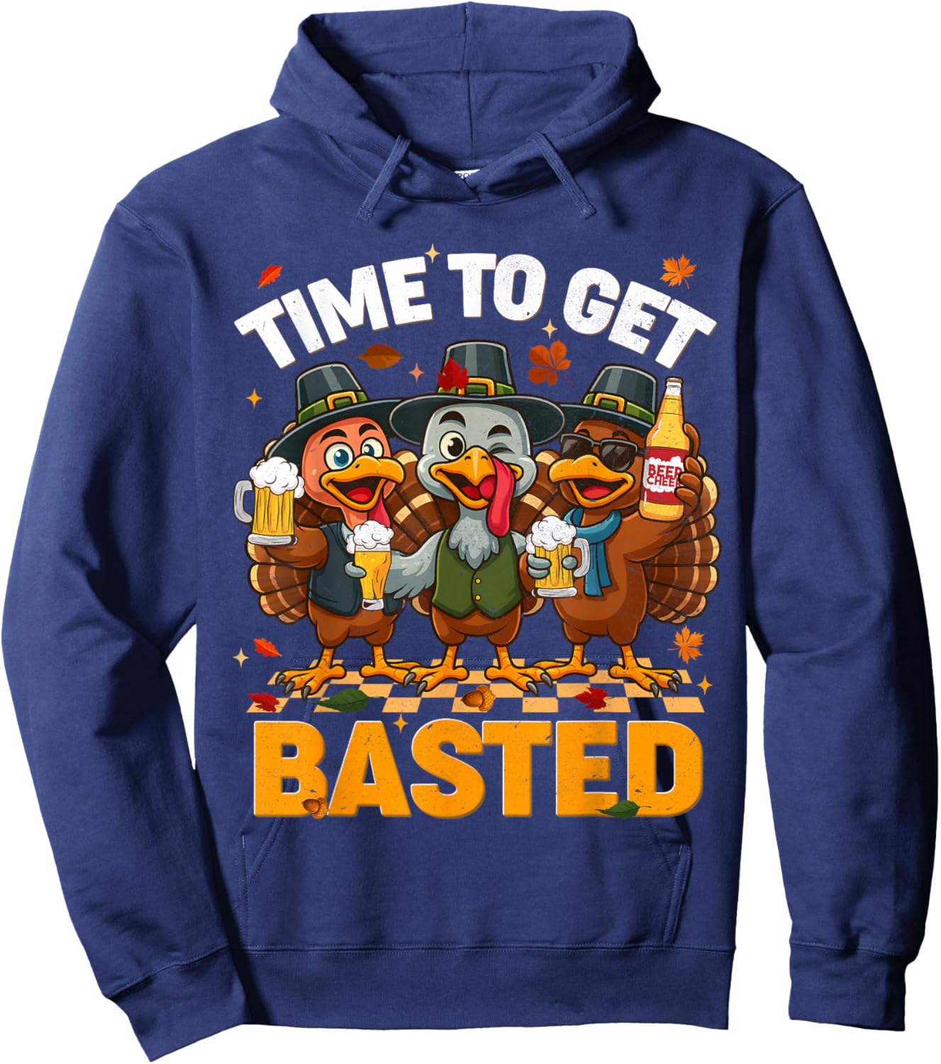 Time to Get Basted Funny Turkey Drink Fall Thanksgiving Men Hoodie - Hoodie | Navy