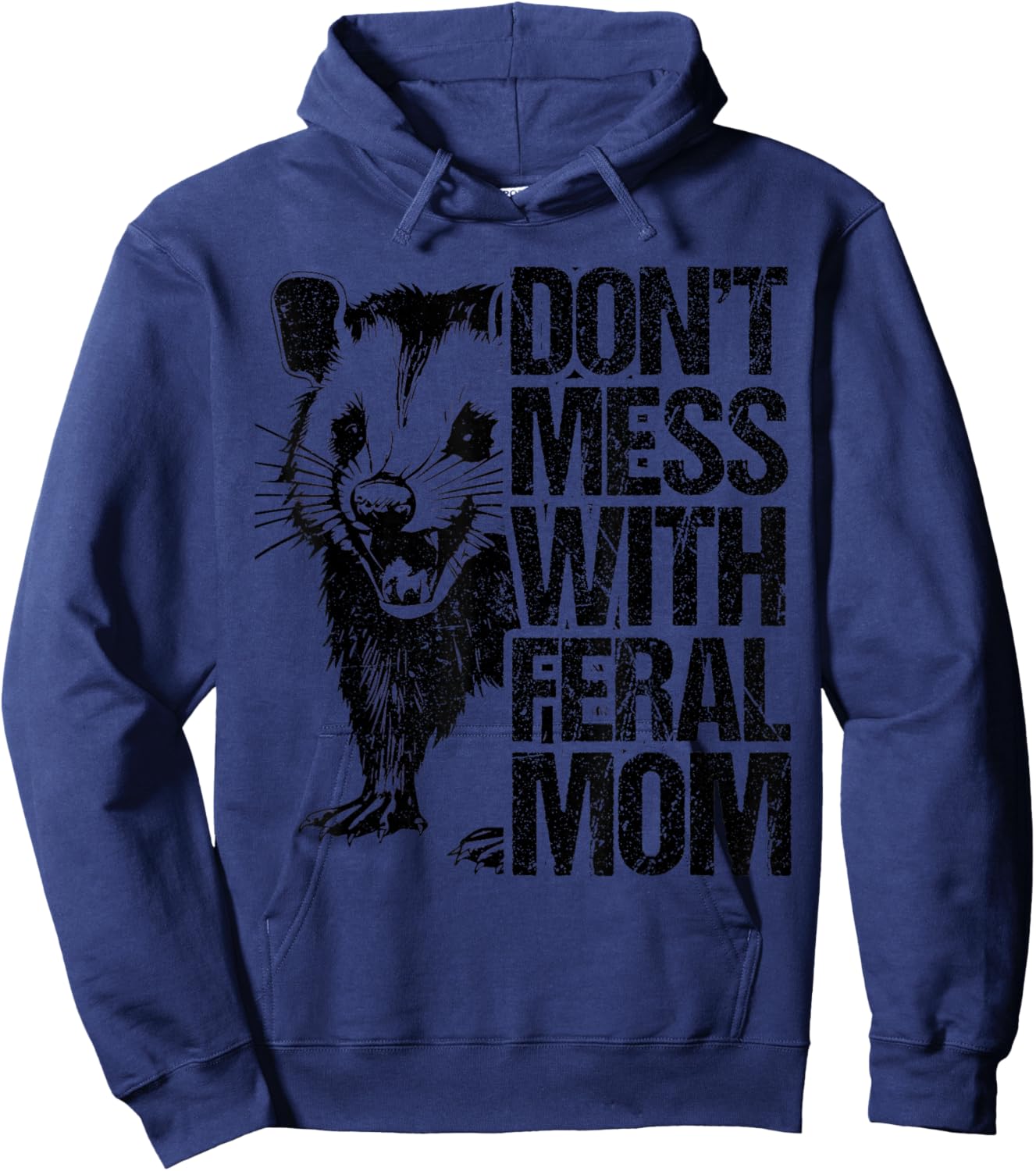 Don't Mess with feral Mom Opossum Women Mothers Day Hoodie - Hoodie | Navy
