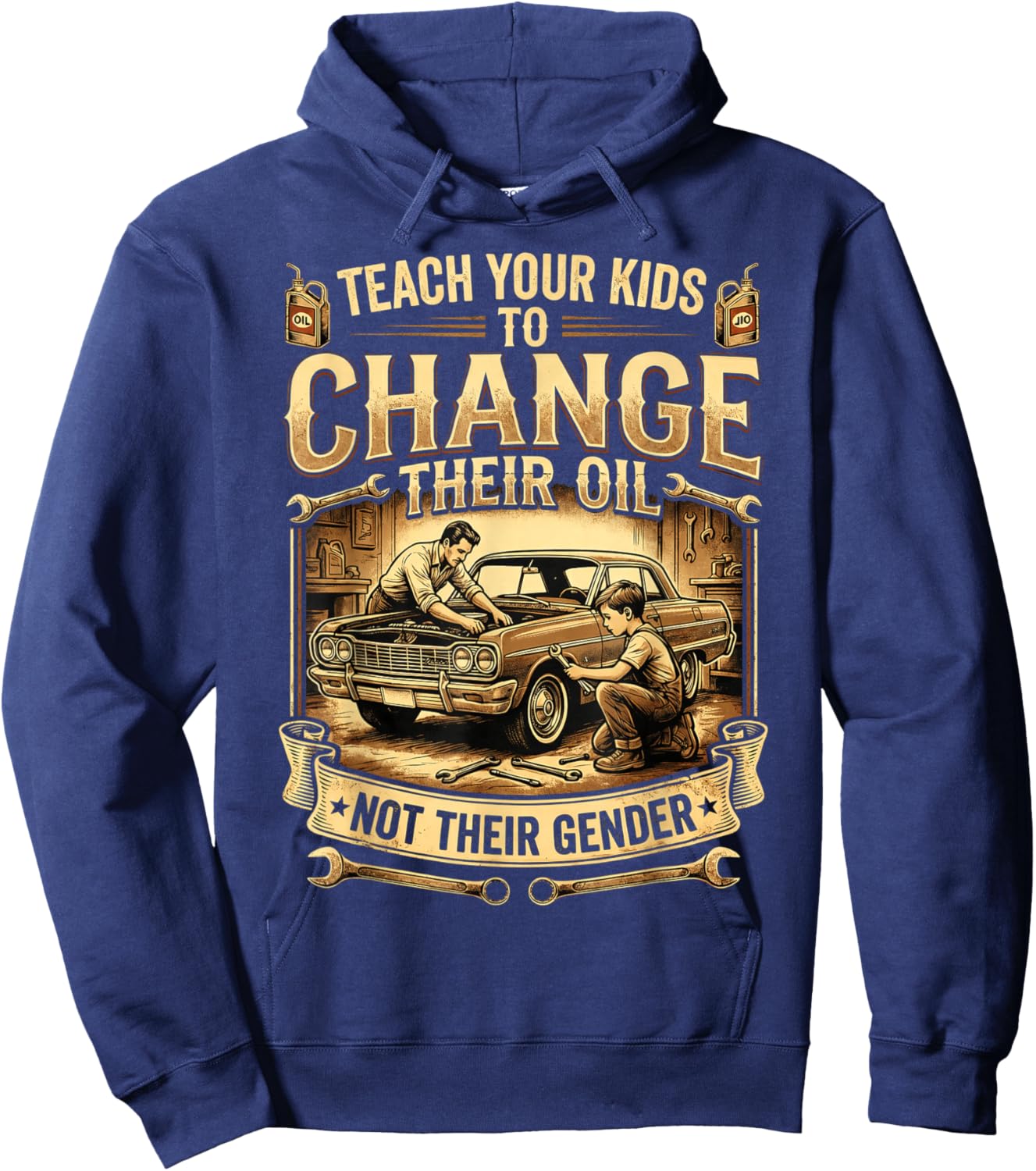 Teach Your Kids to Change Their Oil Not Their Gender Hoodie - Hoodie | Navy