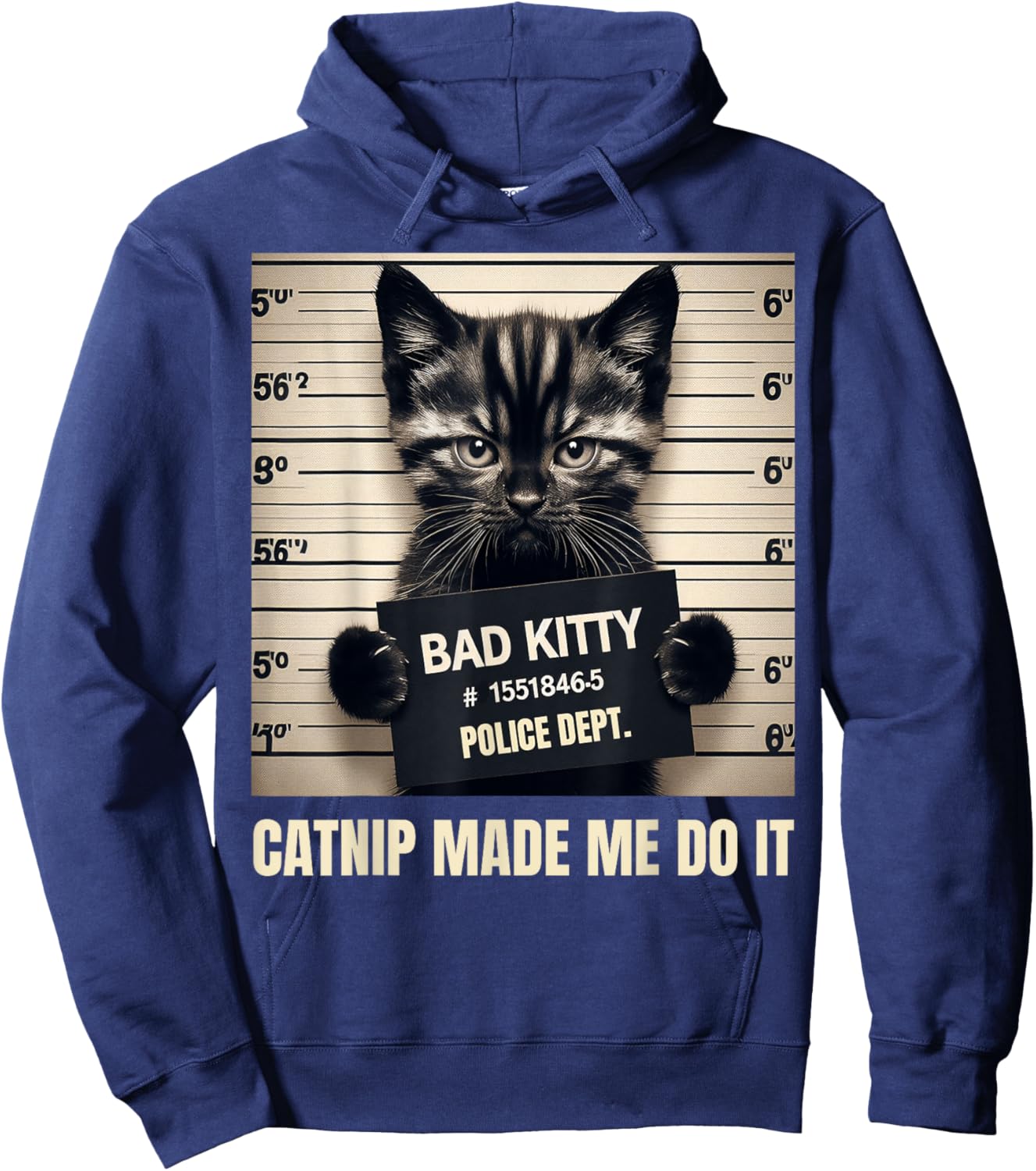 Catnip Made Me Do It Bad Kitty Cat Mugshot Men Women Girls Kids Hoodie - Hoodie | Navy