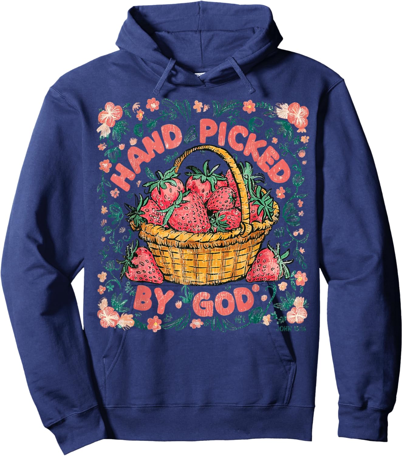 JOHN 15:16 Strawberry Season Christian Hand Picked By GOD Hoodie - Hoodie | Navy