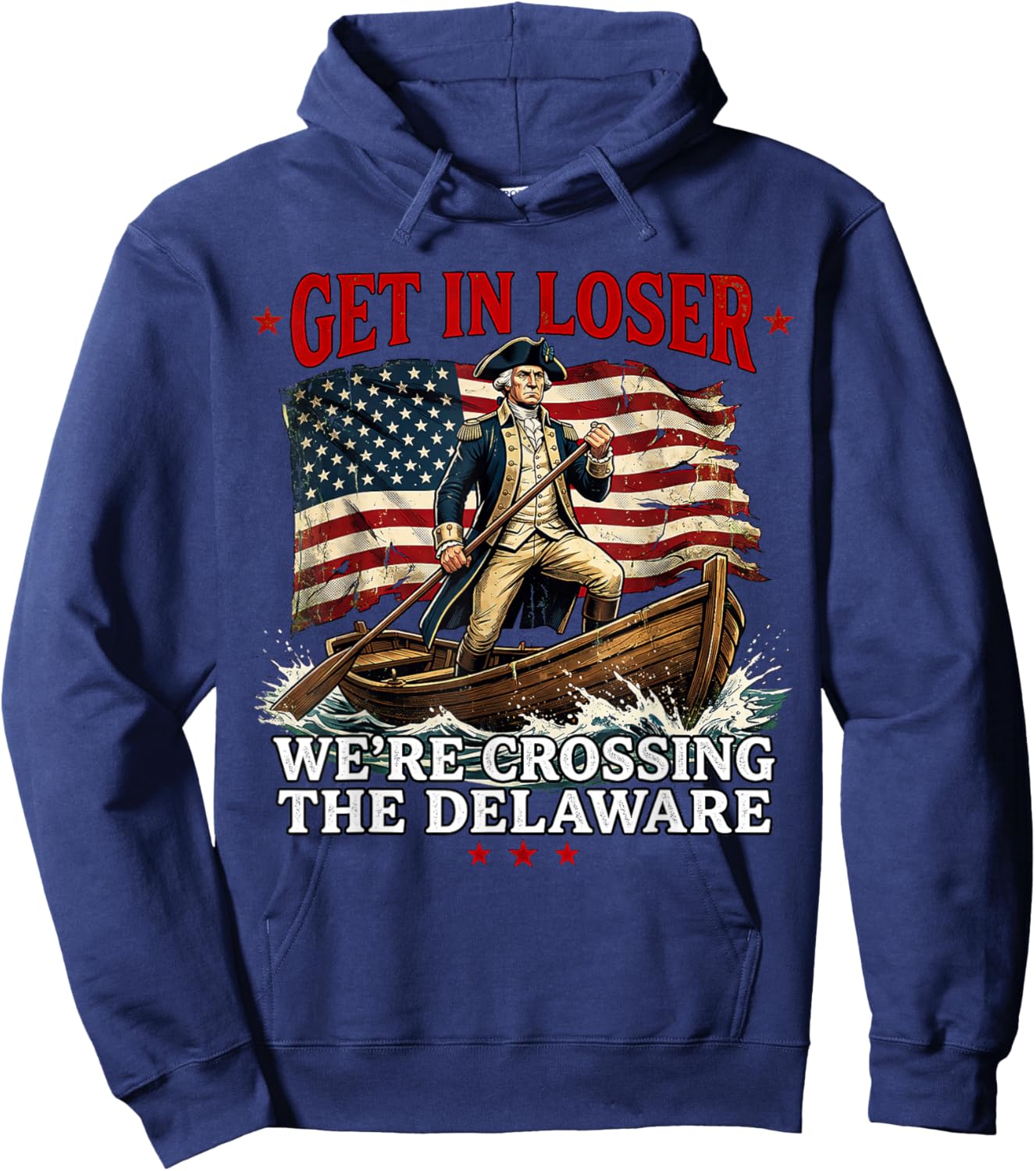4th of July Get in Loser We're Crossing The Delaware Hoodie - Hoodie | Navy