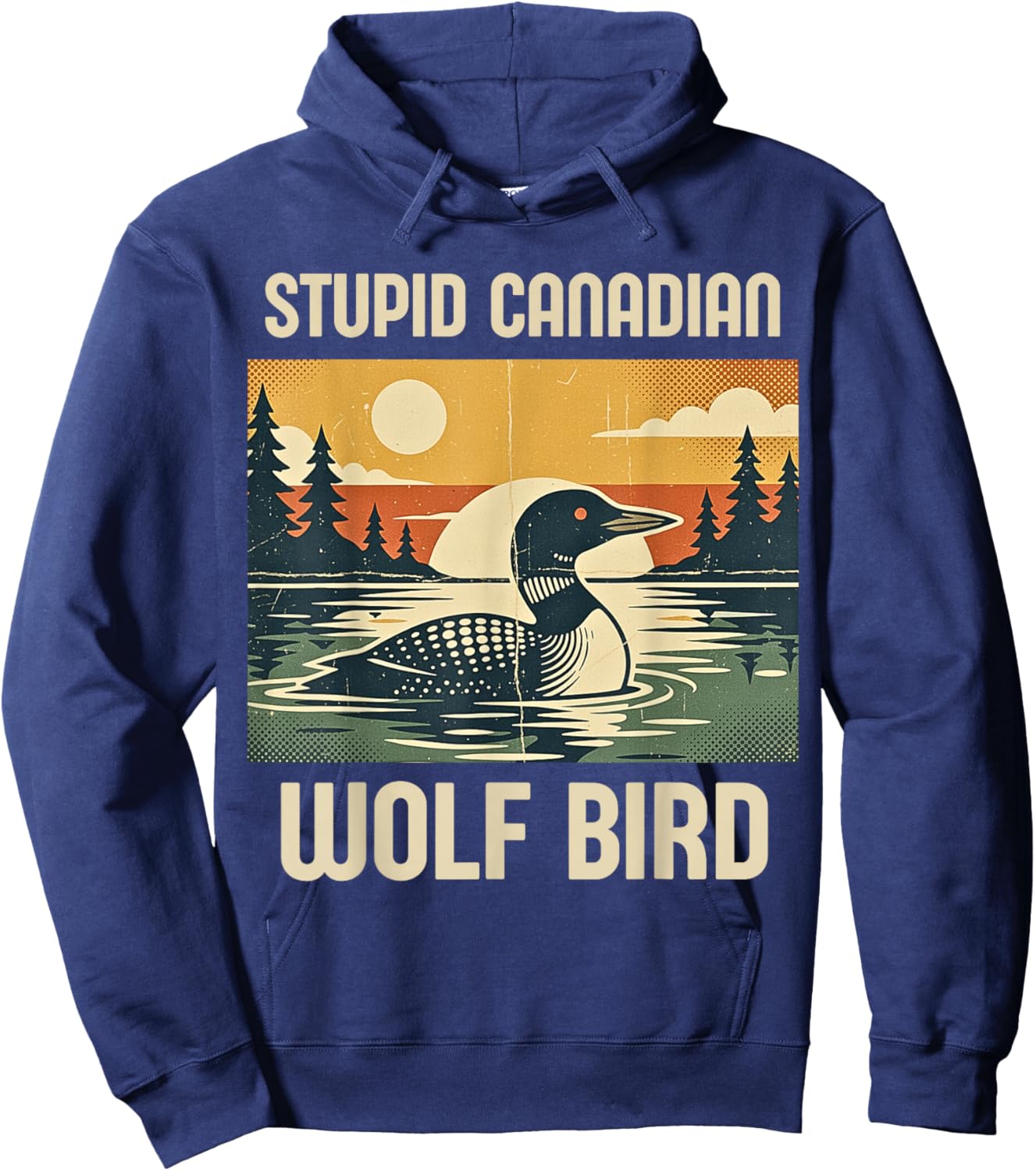 Retro Funny Sarcastic Animal Stupid Canadian Wolf Bird Loon Hoodie - Hoodie | Navy