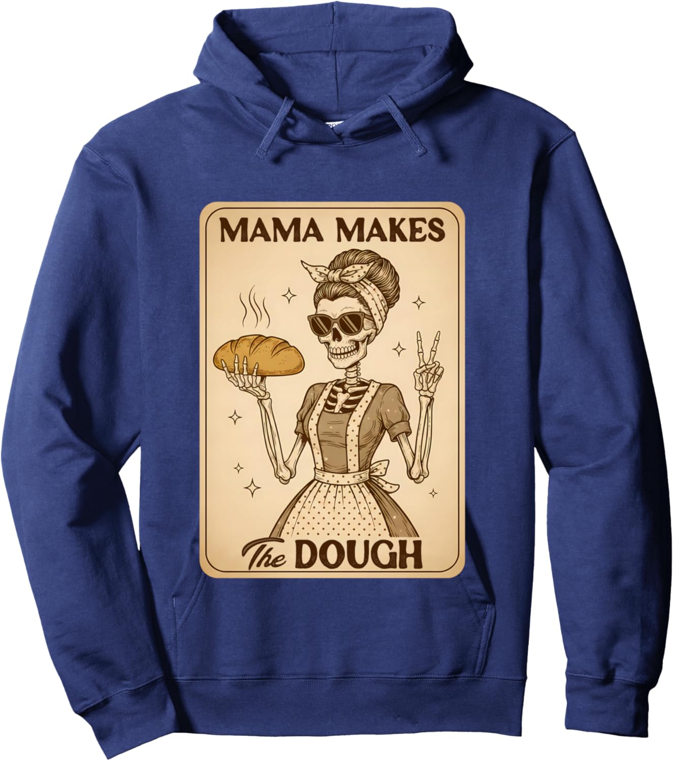 Sourdough Mom Baking Lover Skeleton Mama Makes The Dough Hoodie - Hoodie | Navy