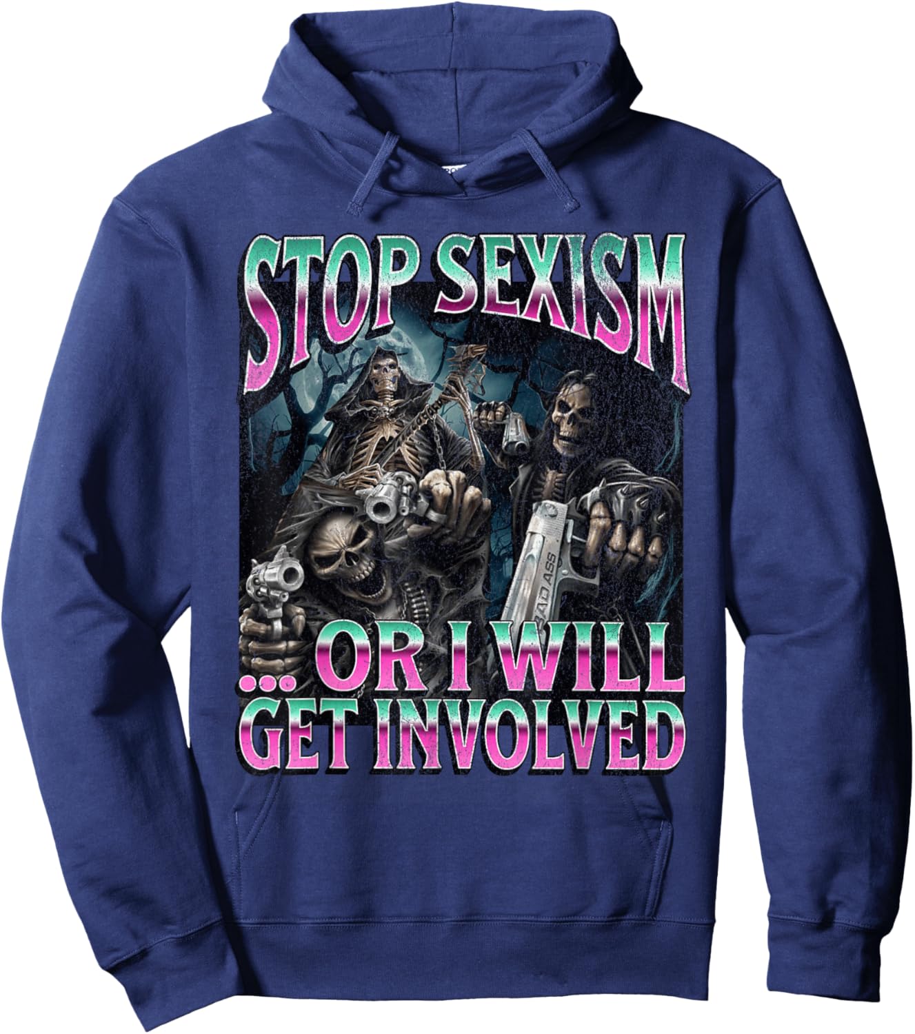 Stop Sexism Or I Get Involved Funny Hard Skeleton Meme Hoodie - Hoodie | Navy