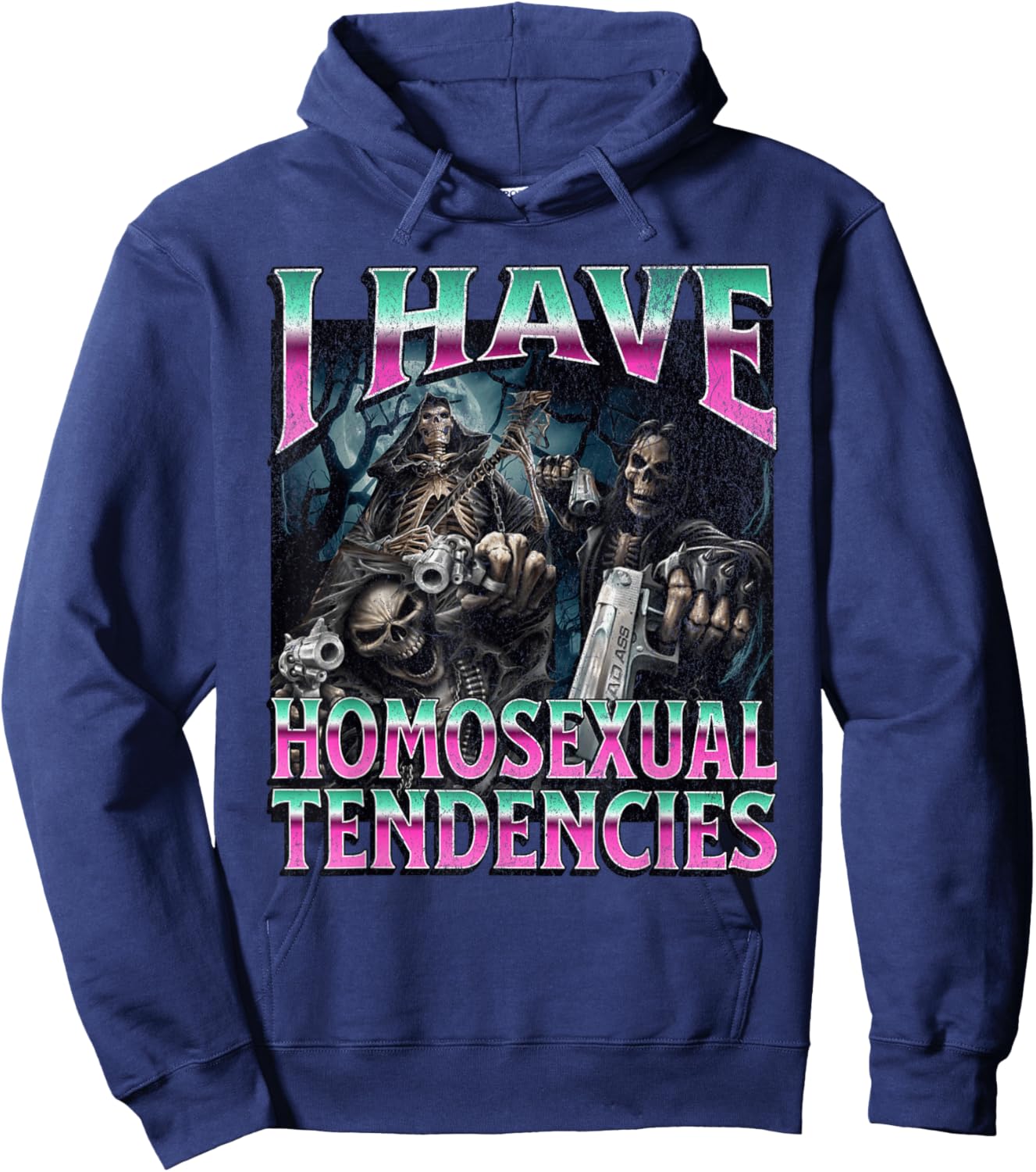 I Have Homosexual Tendencies Funny Hard Skeleton Meme Hoodie - Hoodie | Navy