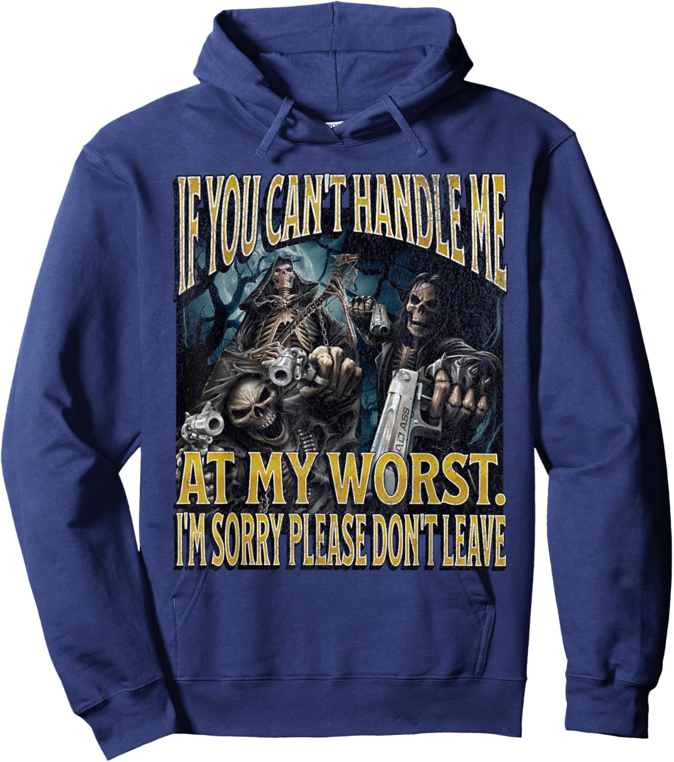 If You Can't Handle Me At My Worst Funny Hard Skeleton Meme Hoodie - Hoodie | Navy