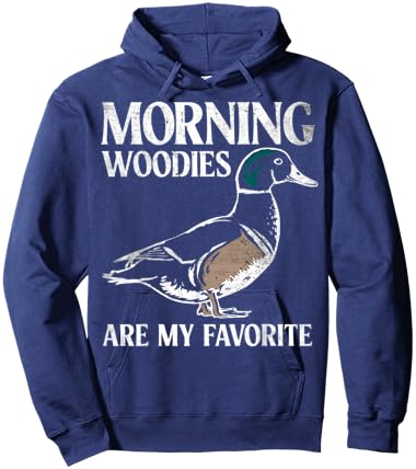 Morning Woodies Are My Favorite Shirt Woodie Duck Hunting Hoodie - Hoodie | Navy