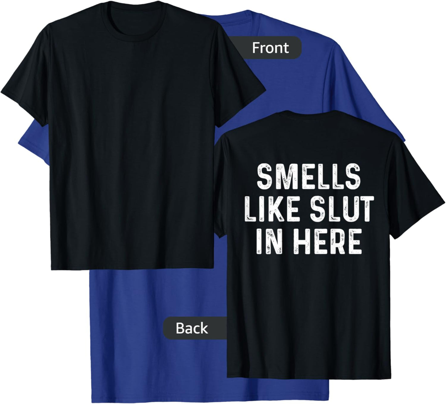 Smells Like Slut In Here Funny Vintage (on back) T-Shirt - T-Shirt | Royal