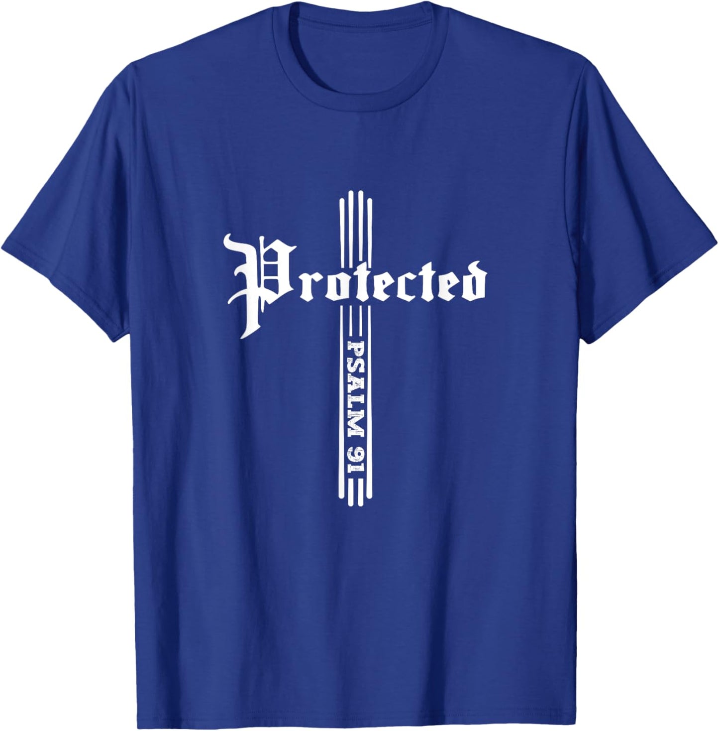 Christian Faith Based Bible Quote Protected By God Psalm 91 T-Shirt - T-Shirt | Royal