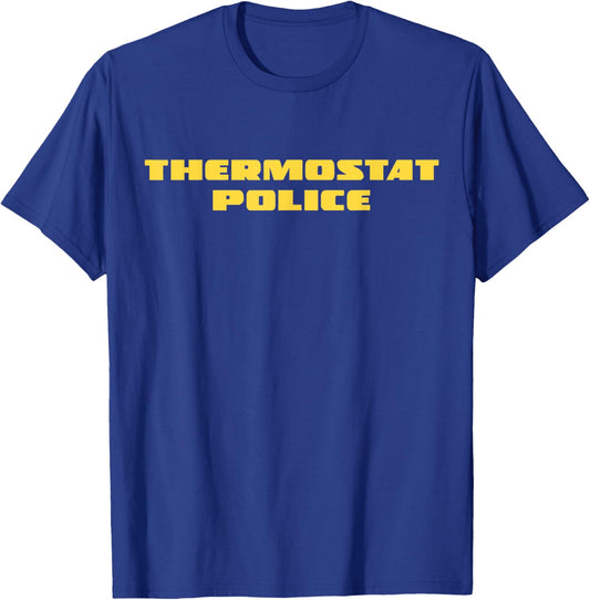 Thermostat Police , Small, Black T-Shirt - T-Shirt | Royal