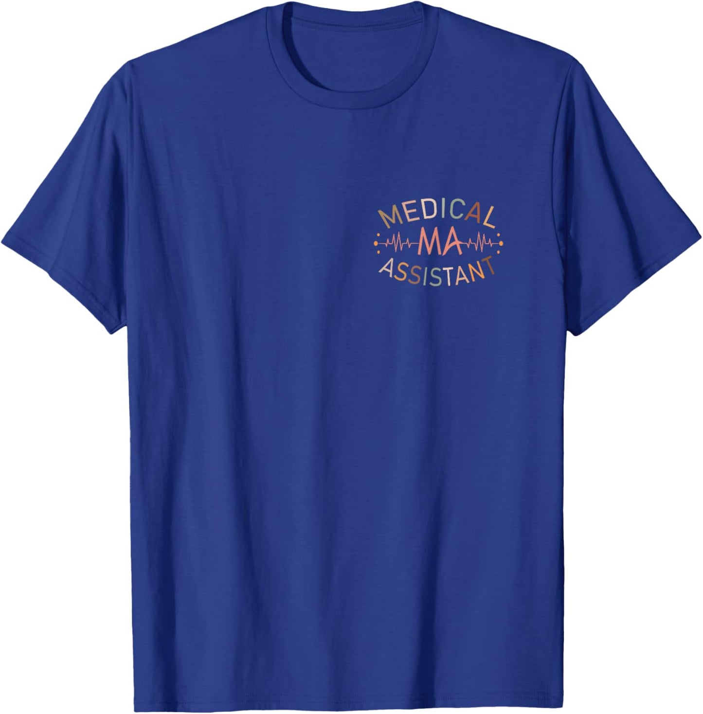 Medical Assistant MA CMA Nursing Doctor Assistant Student T-Shirt - T-Shirt | Royal