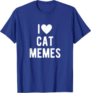I Love Cat Memes Funny Saying Quote I Heart Cat Memes T-Shirt - T-Shirt | Royal