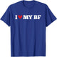 I Love My BF Funny Birthday Anniversary Present T-Shirt - T-Shirt | Royal