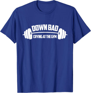Down Bad, Crying At The Gym T-Shirt - T-Shirt | Royal