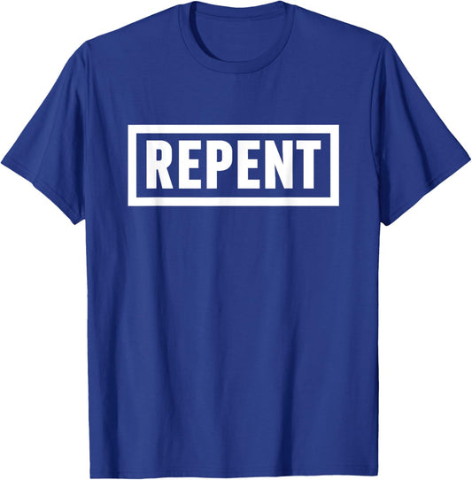 Repent Bible Verse Religious Faith Christian Quote T-Shirt - T-Shirt | Royal