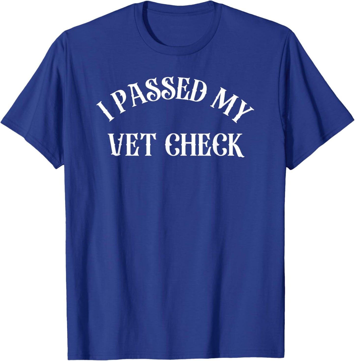 I Passed My Vet Check Pet Dog Cat Top I Passed My Vet Check Women Kids T-Shirt - T-Shirt | Royal