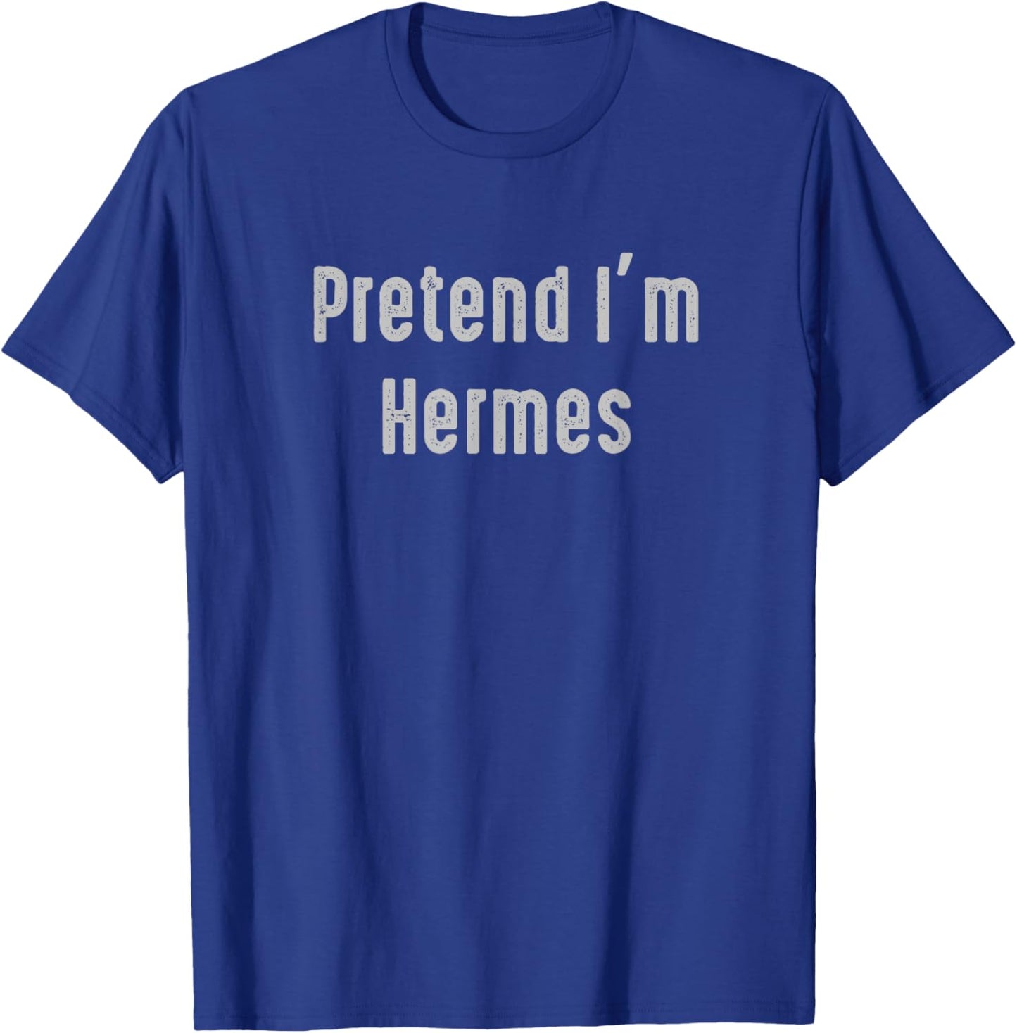 Pretend I'm Hermes Easy Funny Costume Greek Mythology T-Shirt - T-Shirt | Royal