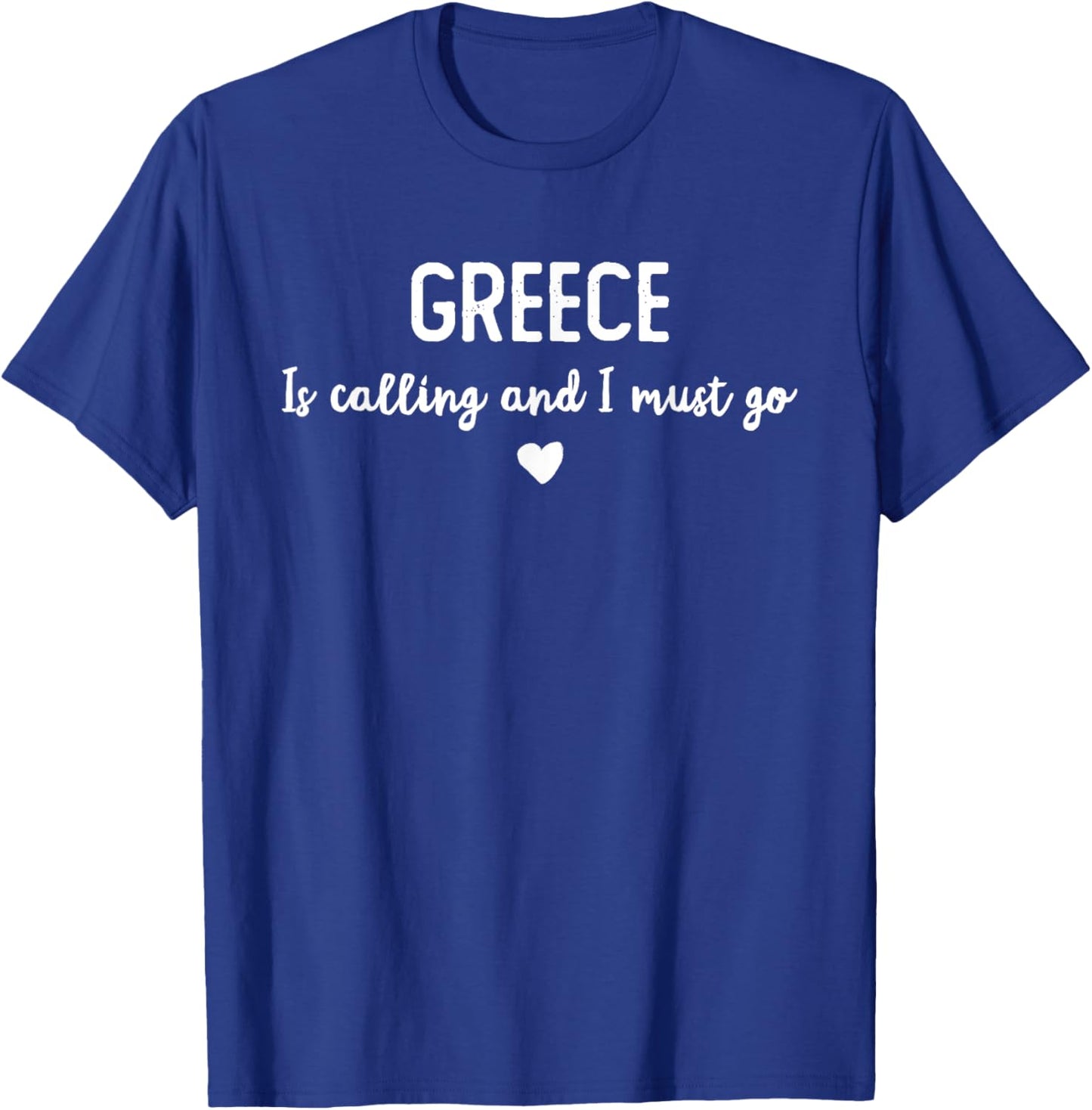 Greece Is Calling I Must Go Funny Vacation T-Shirt - T-Shirt | Royal