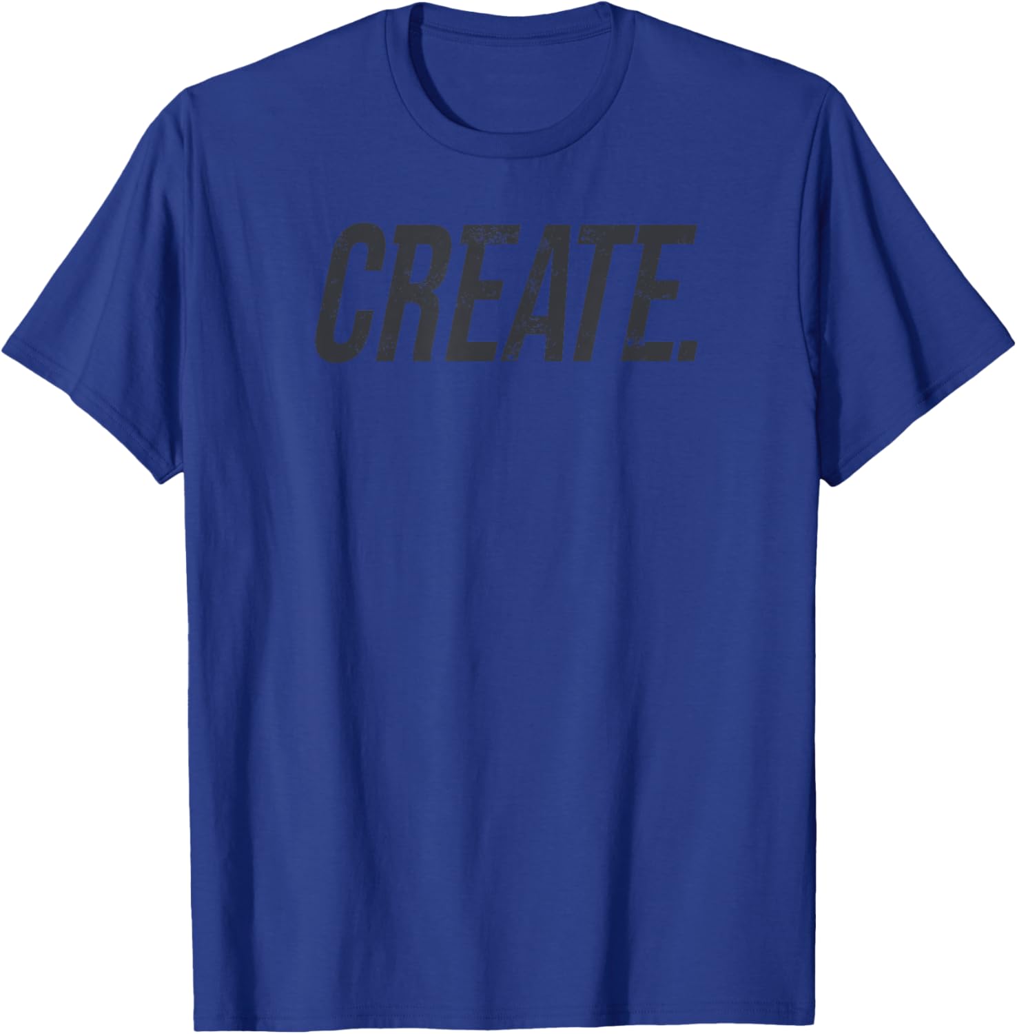 Create Shirt Motivational For Ambitious Life Goals T-Shirt - T-Shirt | Royal