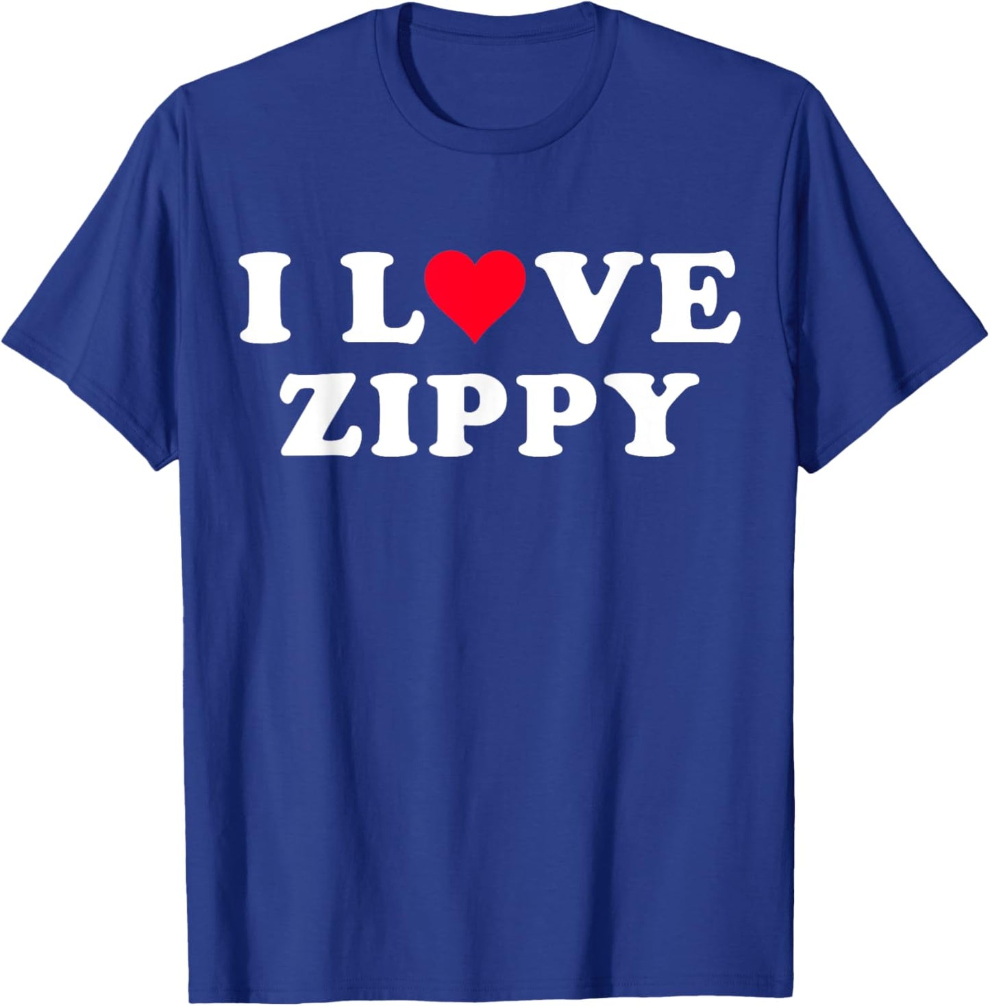 I Love Zippy Matching Girlfriend & Boyfriend Zippy Name T-Shirt - T-Shirt | Royal